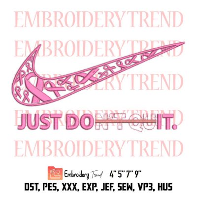 Cancer Nike Just Don't Quit Embroidery Designs File Digitizing DST, PES