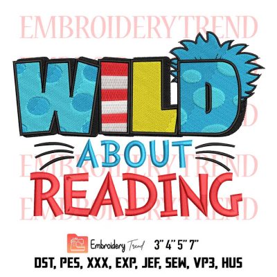 Wild About Reading Dr Seuss Embroidery Design File Embroidery Machine