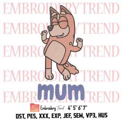 Bluey Mum Logo Embroidery Design File – Mother’s Day Embroidery Machine