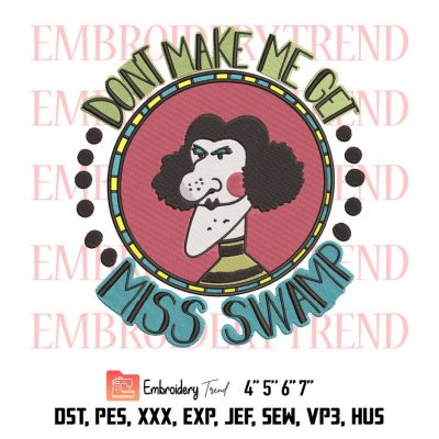 Don’t Make Me Get Miss Swamp  – Miss Nelson is Missing Logo Embroidery Design File - Embroidery Machine