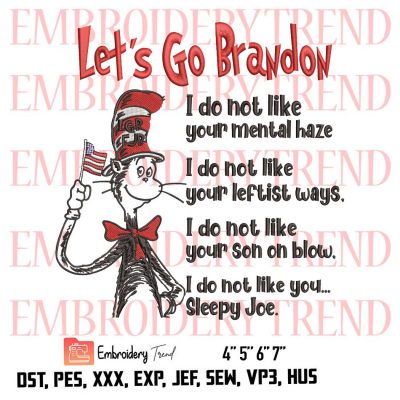 Dr Seuss Hat LGB FJB Lets Go Brandon I do not like your mental haze Logo Embroidery Design File – The Cat in the Hat Embroidery Machine