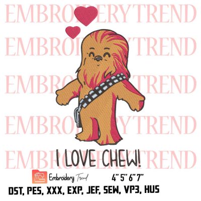 I Love Chew Logo Embroidery Design File – Chewbacca Embroidery Machine