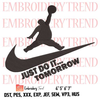 Just Do It Tommorrow – Basketball Logo Nike Embroidery Design File – Nike Inspired  Embroidery Machine