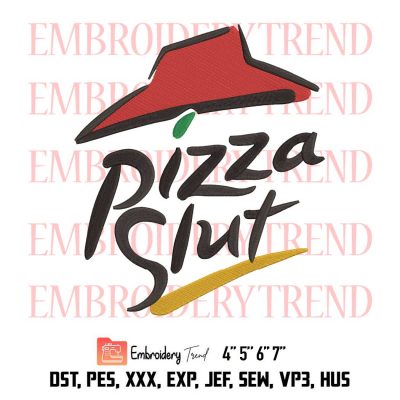 Pizza Slut Logo Embroidery Design File – Love Pizza Embroidery Machine Design File Instant Download