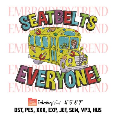 Seatbelts Everyone Magic School Bus Embroidery Design File - Embroidery Machine