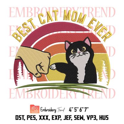 Best Cat Mom Ever Embroidery Design File – Embroidery Machine