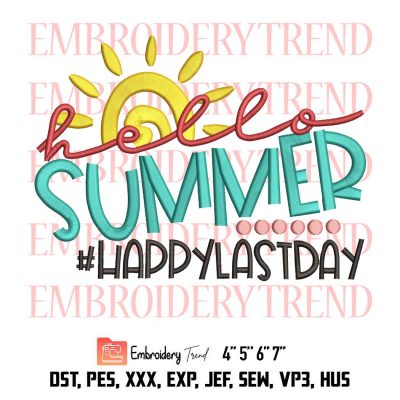 Happy last day of school clipart , Hello Summer , Have a great summer Logo Embroidery Design File – Embroidery Machine