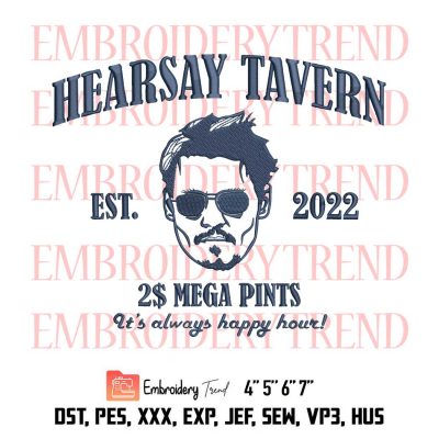 Johnny Depp Hearsay Tavern Est 2022 Mega Pints it’s always happy hour Logo Embroidery Design File – Embroidery Machine