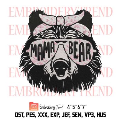 Mama Bear With Sunglasses And Bow Leopard Mother Mommy Mom Mother’s Day Logo Embroidery Design File – Embroidery Machine