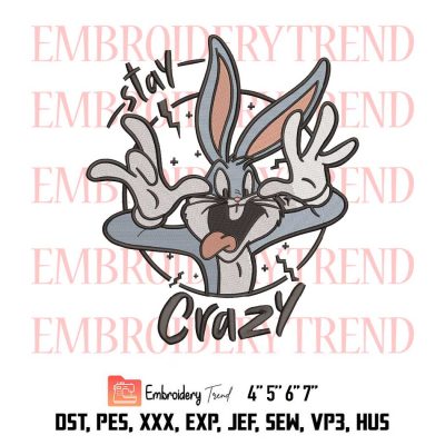 Stay Crazy Bugs Bunny Disney Embroidery Design File – Embroidery Machine
