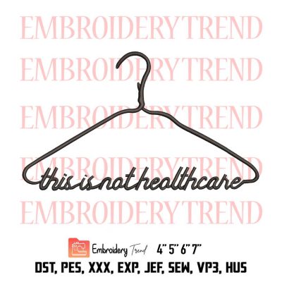 This Coat Hanger Is Not Healthcare – Logo Embroidery Design File – Embroidery Machine