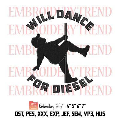 Will Dance For Diesel Embroidery Design File – Embroidery Machine