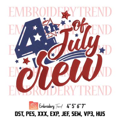 4th of July Crew, Matching Family, Independence Day, Kids Fourth of July, Family Gift, Patriotic American Embroidery Design File – Embroidery Machine