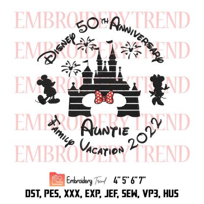 Auntie Disney 50th Anniversary Family Vacation 2022 Disney Kids Embroidery Design File – Embroidery Machine