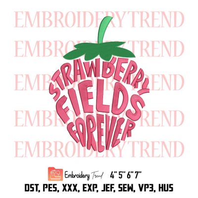Strawberry Fields Forever Embroidery Design File - Embroidery Machine
