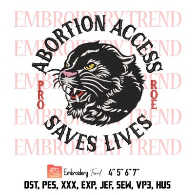 Abortion Access Saves Lives Embroidery, Women Rights Embroidery, Human Rights Embroidery, Embroidery Design File-Embroidery Machine