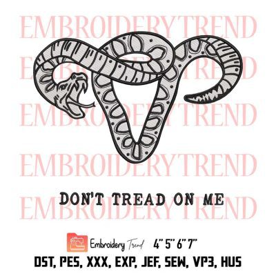 Rattlesnake Uterus Embroidery, Don’t Tread On Me Embroidery, Women’s Rights Embroidery, Embroidery Design File