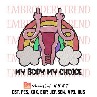 Feminist Uterus Embroidery, My Body My Choice Embroidery, Pro Choice Embroidery, Uterus Embroidery, Embroidery Design File