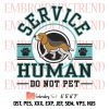 Bulldog Service Human Embroidery, Do Not Pet Personalized Embroidery, Gifts For Dog Lovers Embroidery, Embroidery Design File
