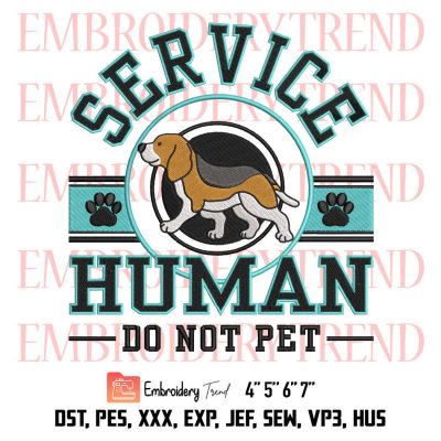 Beagle Dog Service Human Embroidery, Do Not Pet Personalized Embroidery, Gifts For Dog Lovers Embroidery, Embroidery Design File