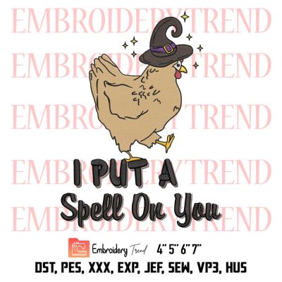 Spooky Halloween Chicken Embroidery, Witch I Put A Spell On You Embroidery, Embroidery Design File