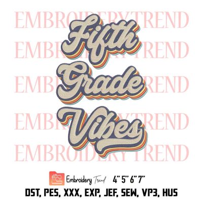 Fifth Grade Vibes Embroidery, Back To School Students Embroidery, Teacher Retro Sunset Embroidery, 5th Grade Vibes Embroidery, Embroidery Design File