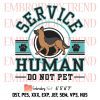 Golden Retriever Service Human Embroidery, Do Not Pet Personalized Gifts Embroidery, For Dog Lovers Embroidery, Embroidery Design File
