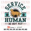 For Dog Lovers Embroidery, German Shepherd Service Human Embroidery, Do Not Pet Personalized Gifts Embroidery, Embroidery Design File