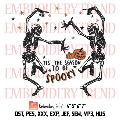 Halloween Party Dance Embroidery, Dancing Skeleton Embroidery, Tis’ The Season To Be Spooky Funny Embroidery, Embroidery Design File