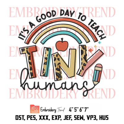 It’s A Good Day Embroidery, To Teach Tiny Humans Embroidery, Funny Teacher Embroidery, Back To School Embroidery, Embroidery Design File
