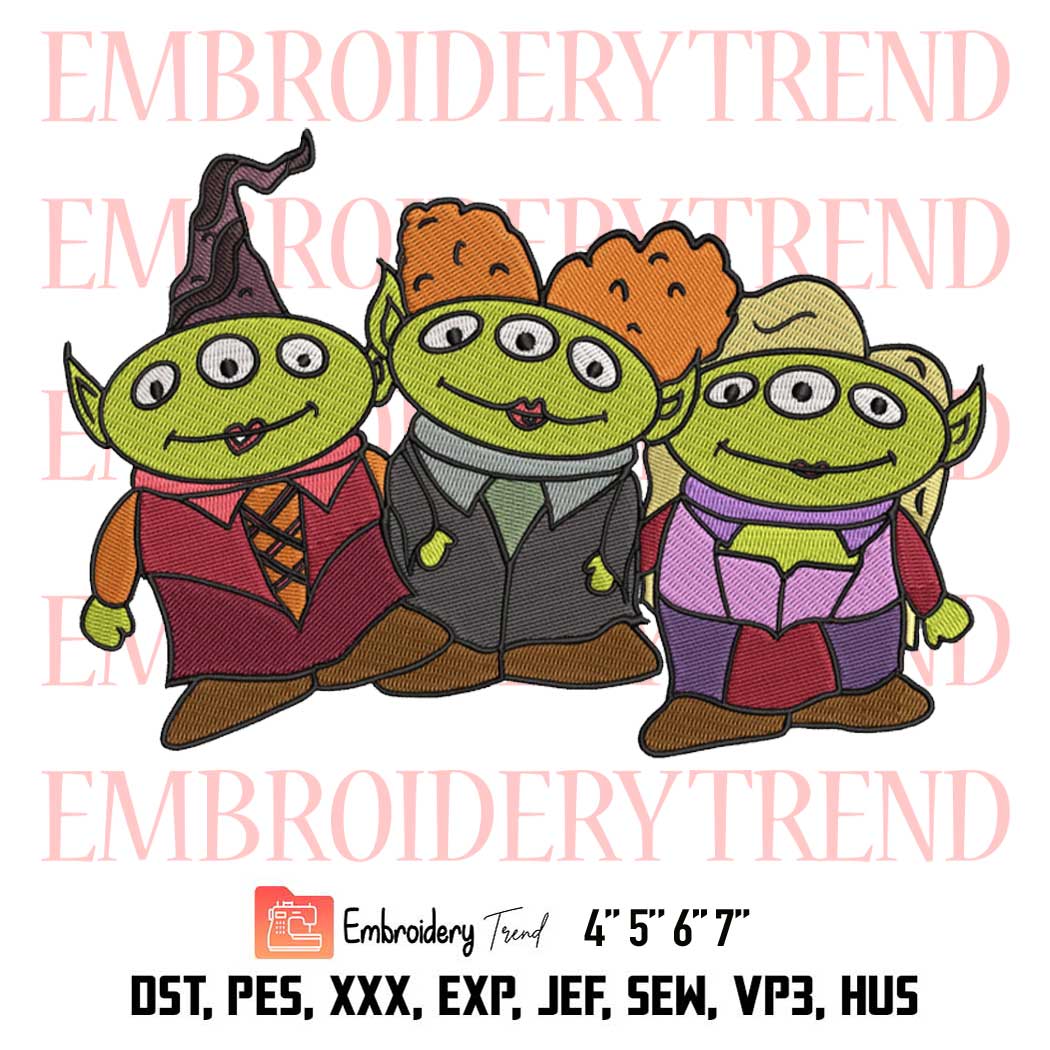 Hocus Pocus Halloween Funny Embroidery, Sanderson Sisters x Aliens Toy Story Embroidery, Embroidery Design File
