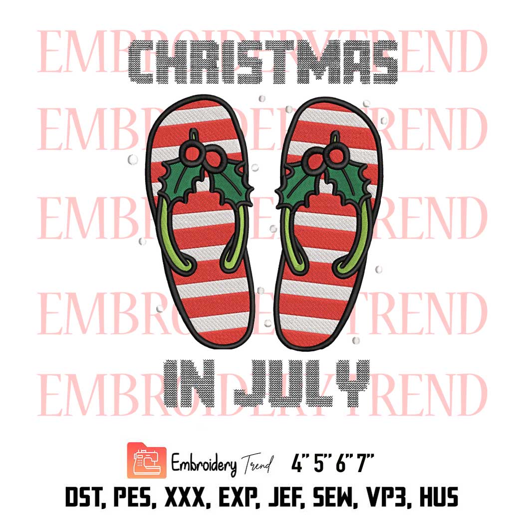 Christmas In July Embroidery, Funny July Party Embroidery, Summer Vacation Embroidery, Flip Flop Embroidery, Embroidery Design File