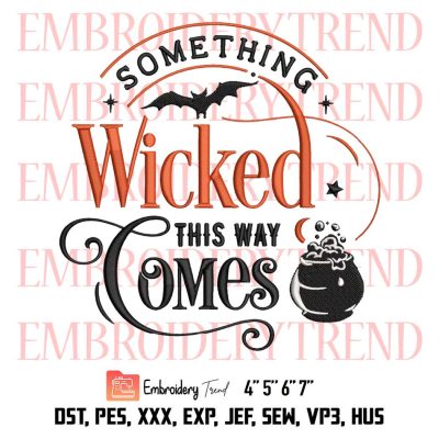 Something Wicked This Way Comes Embroidery, Quote Spooky Season Embroidery, Halloween Embroidery, Embroidery Design File
