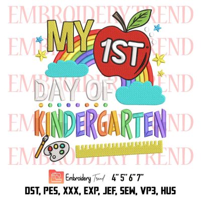 Funny Colorful Rainbow Embroidery, My First Day Of Kindergarten Embroidery, Teacher Embroidery, Embroidery Design File