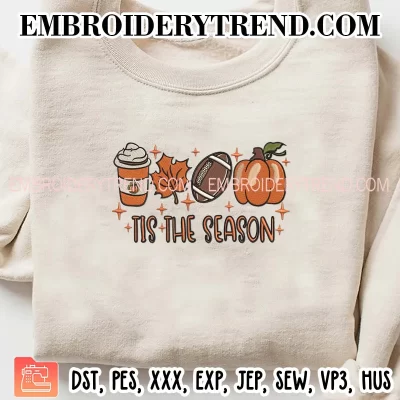 Tis The Season Embroidery Design, Thanksgiving Machine Embroidery Digitized Pes Files