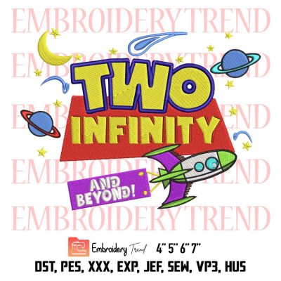 Two Infinity And Beyond Birthday Embroidery, Toy Story Birthday Embroidery, 2nd Boys Girls Kids Birthday Embroidery, Embroidery Design File