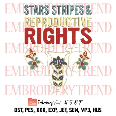 Stars Stripes And Reproductive Rights Embroidery, Uterus Embroidery, Pro Choice Embroidery, 4th Of July Feminist Embroidery, Embroidery Design File