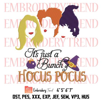 It’s Just A Bunch Of Hocus Pocus Embroidery, Witchy Hair Halloween Outfit Embroidery, Embroidery Design File