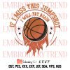 If I Miss This Jumpshot I Will Try Again Embroidery, Funny Basketball Lovers Embroidery, Embroidery Design File