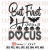 But First Hocus Pocus Embroidery, Halloween Embroidery, Witches Spooky Season Embroidery, Embroidery Design File