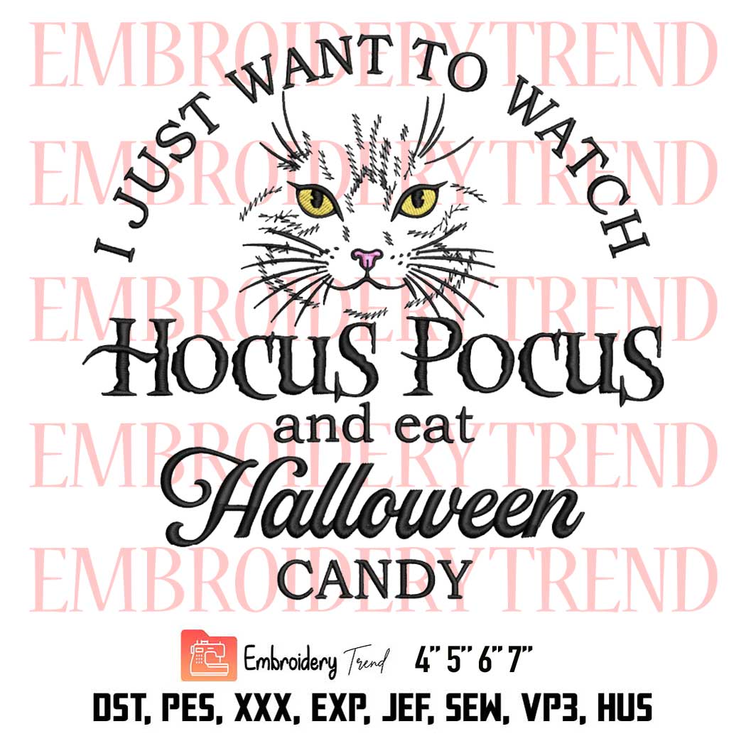I Just Want To Watch Hocus Pocus And Eat Halloween Candy Embroidery, Disney Halloween Embroidery, Embroidery Design File
