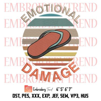Emotional Damage Flip Flops Embroidery, Vintage Retro Style Embroidery, Sarcastic Meme Embroidery, Embroidery Design File