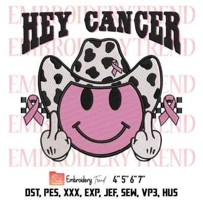 Breast Cancer Awareness Embroidery, Hey Cancer Embroidery, Cowboy Groovy Smiley Face Embroidery, Embroidery Design File
