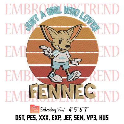 Cute Fennec Fox Embroidery, Just A Girl Who Loves Fennec Embroidery, Vintage Retro Embroidery, Embroidery Design File