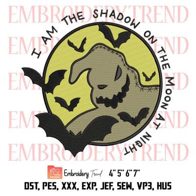 Nightmare Before Christmas Embroidery, I Am The Shadow On The Moon At Night Embroidery, Oogie Boogie Halloween Embroidery, Embroidery Design File