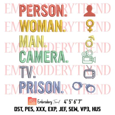 Person Woman Man Camera TV Prison Embroidery, Funny Trump Embroidery, Embroidery Design File