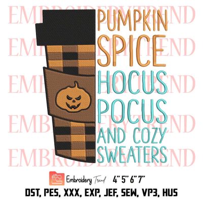 Pumpkin Spice Embroidery, Hocus Pocus Embroidery, Cozy Sweaters Embroidery, Halloween Embroidery, Embroidery Design File