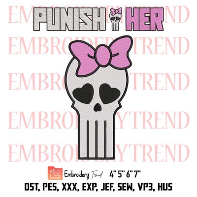 Punish Her Bad Behavior Embroidery, Cute Girly Skull Embroidery, Halloween Embroidery, Embroidery Design File