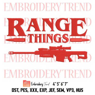 Range Things Gun Embroidery, Stranger Things Embroidery, Funny Range Gun Embroidery, Embroidery Design File