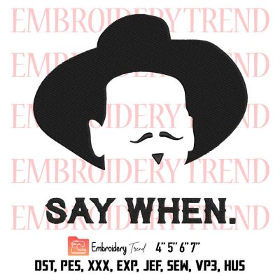 Say When Tombstone Embroidery, Doc Holliday Embroidery, Movie Embroidery, Embroidery Design File